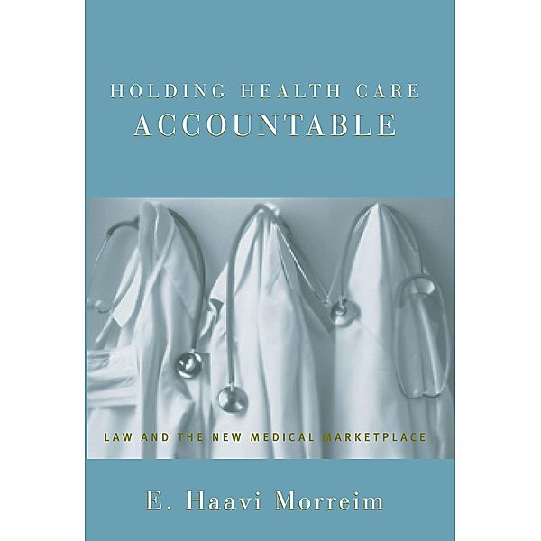Holding Health Care Accountable, E. Haavi Morreim
