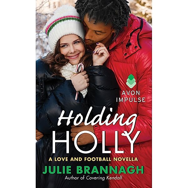 Holding Holly / A Love and Football Novella Bd.1, Julie Brannagh