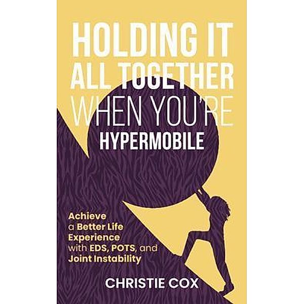 Holding It All Together When You're Hypermobile, Christie Cox