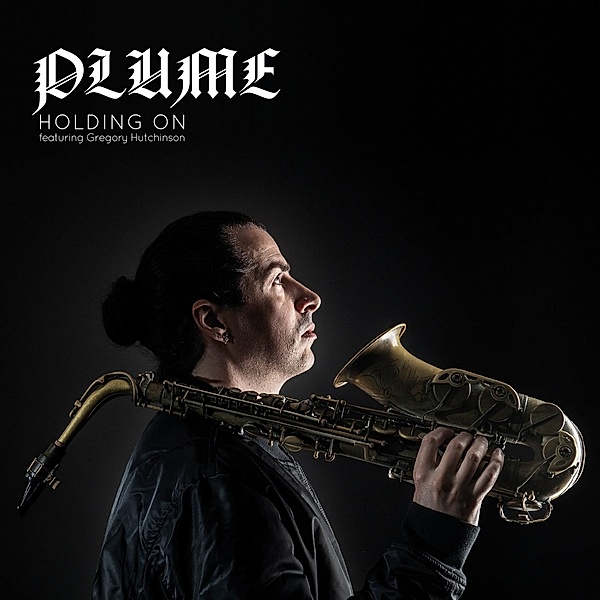 Holding On (Feat. Gregory Hutchinson), Plume
