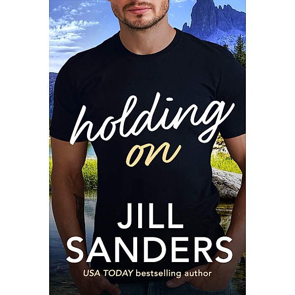 Holding On (Haven Montana Series, #3) / Haven Montana Series, Jill Sanders