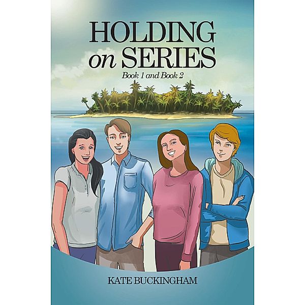 Holding on Series Book 1 and Book 2, Kate Buckingham