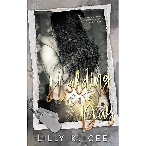 Holding on to Day, Lilly K. Cee