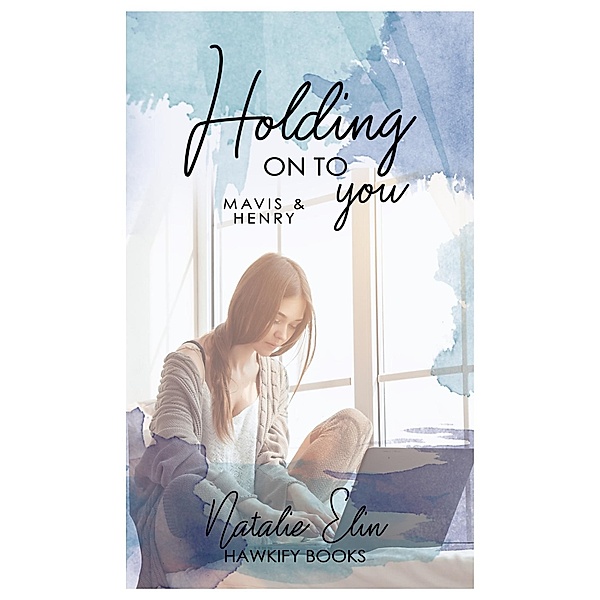 Holding on to You - Mavis & Henry, Natalie Elin