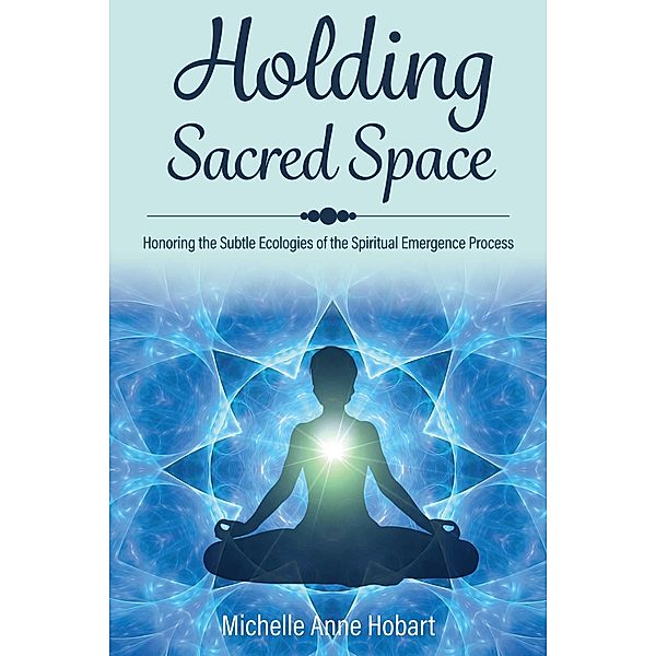 Holding Sacred Space, Michelle Anne Hobart