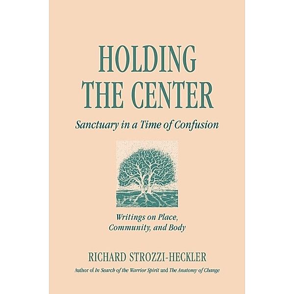 Holding the Center, Richard Strozzi-Heckler