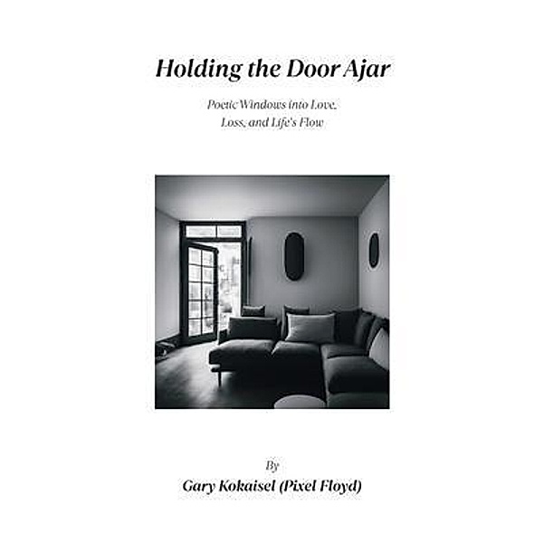 Holding the Door Ajar, Gary Kokaisel