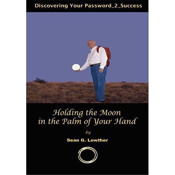 Holding the Moon in the Palm of Your Hand, Sean G. Lowther