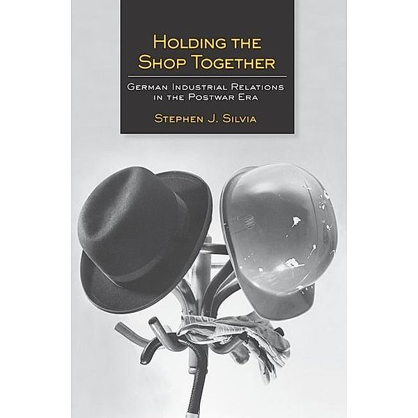 Holding the Shop Together, Stephen J. Silvia