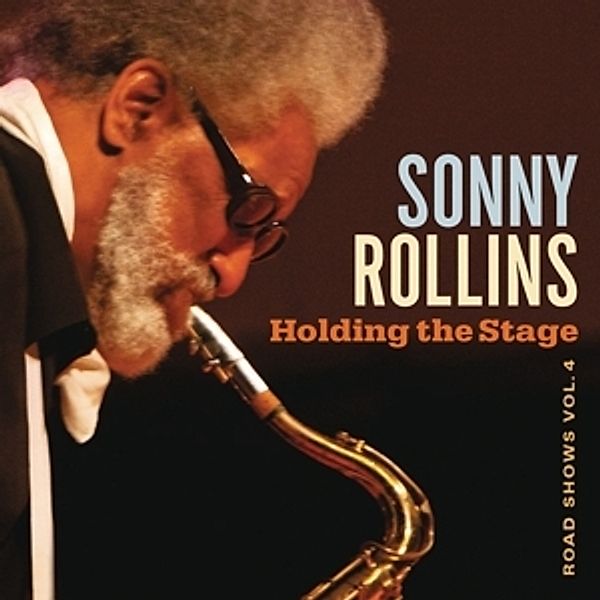 Holding The Stage (Road Shows,Vol.4), Sonny Rollins