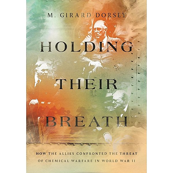 Holding Their Breath / Battlegrounds: Cornell Studies in Military History, Marion Girard Dorsey