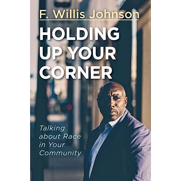 Holding Up Your Corner, F. Willis Johnson