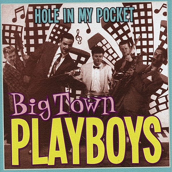 Hole In My Pocket, Big Town Playboys