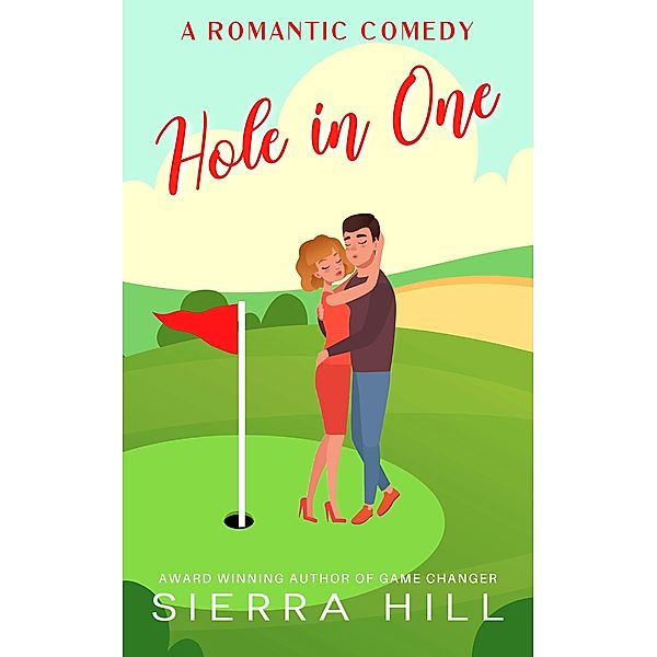 Hole in One (A Romantic Comedy), Sierra Hill