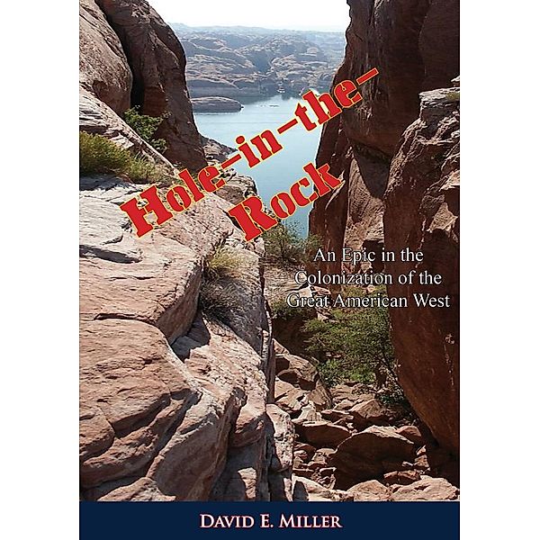 Hole-in-the-Rock, David E. Miller
