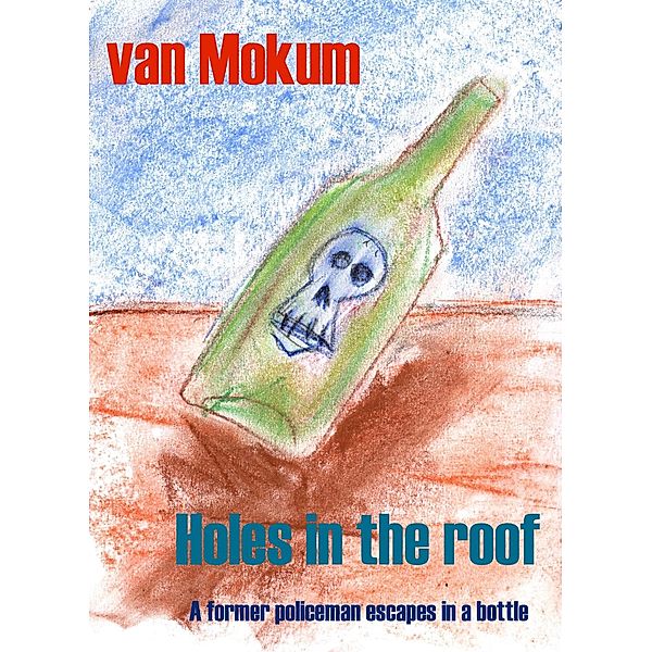 Holes in the roof (Frankfurters, #2) / Frankfurters, van Mokum