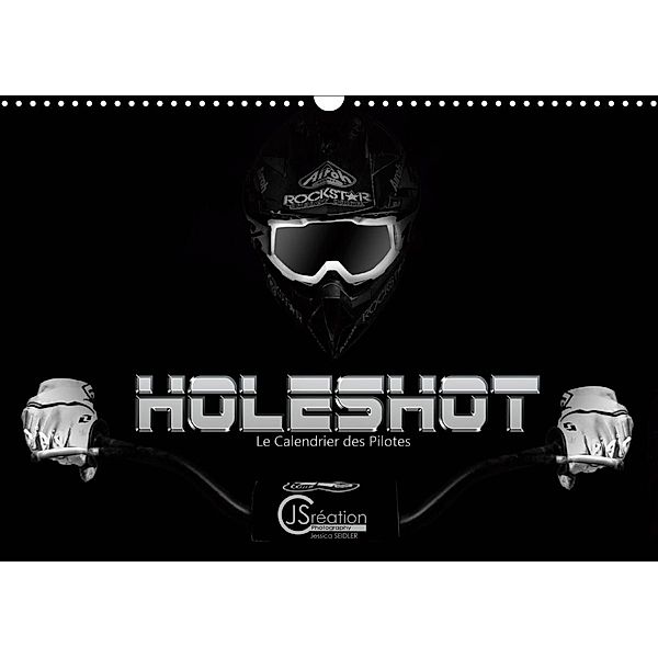 Holeshot Le calendrier des pilotes (Calendrier mural 2021 DIN A3 horizontal), JSCréation Photography