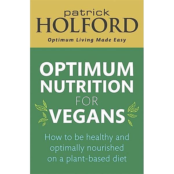 Holford, P: Optimum Nutrition for Vegans, Patrick Holford