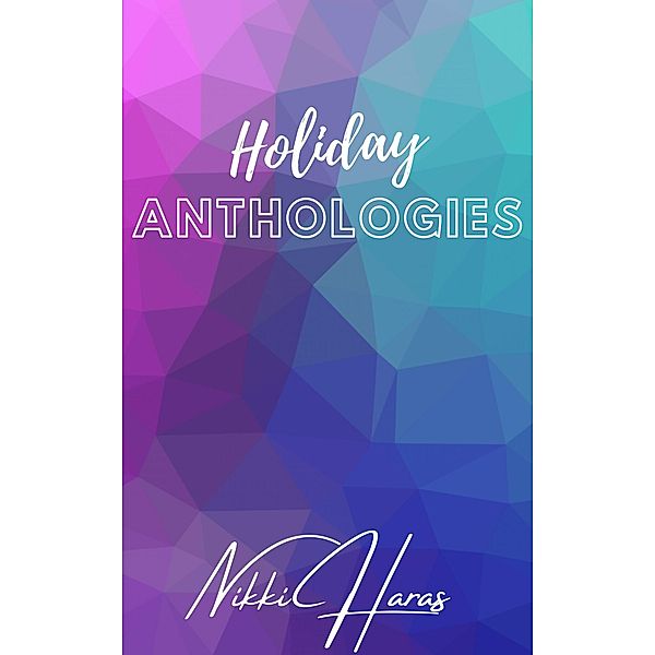 Holiday Anthologies, Nikki Haras