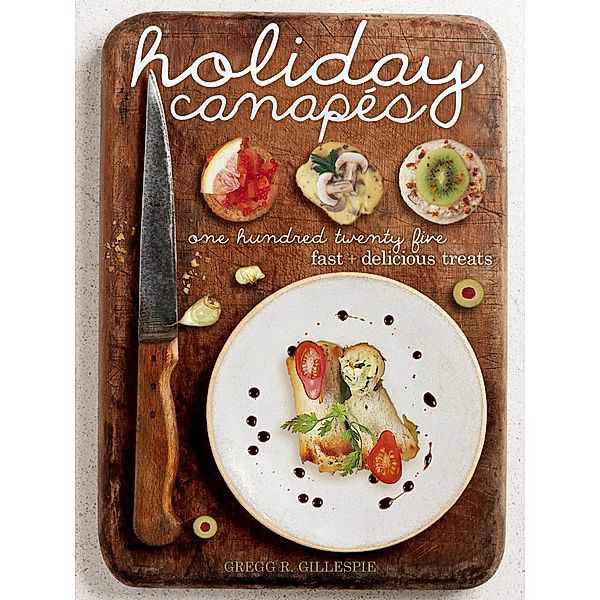 Holiday Canapés, Gregg R. Gillespie