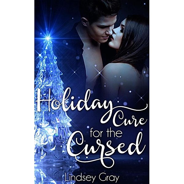 Holiday Cure for the Cursed, Lindsey Gray