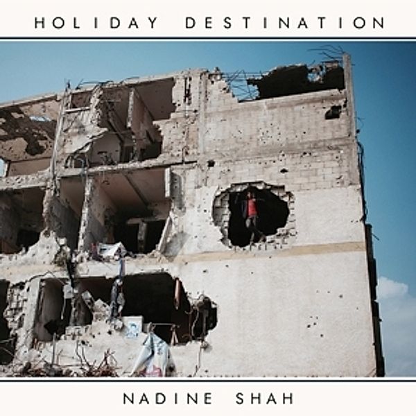 Holiday Destination, Nadine Shah