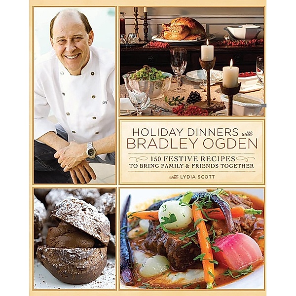 Holiday Dinners with Bradley Ogden, Bradley Ogden