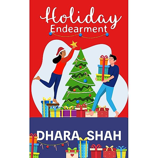 Holiday Endearment, Dhara Shah