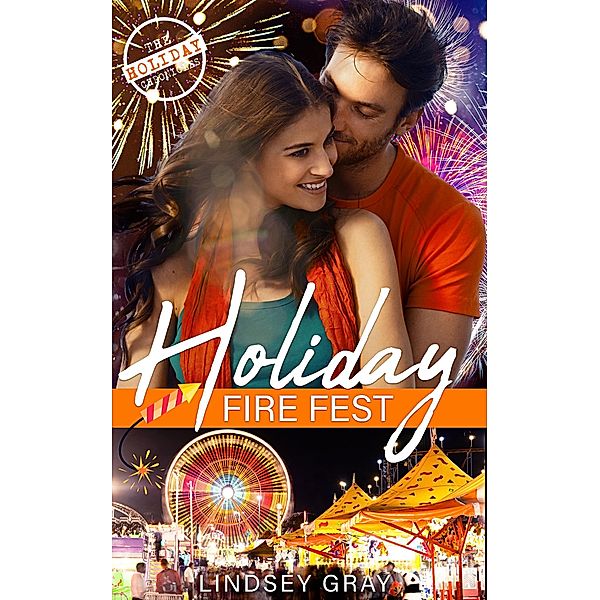 Holiday Fire Fest (The Holiday Chronicles, #2) / The Holiday Chronicles, Lindsey Gray