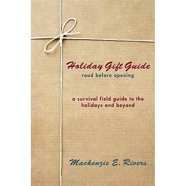 Holiday Gift Guide: Read Before Opening, Mackenzie E. Rivers