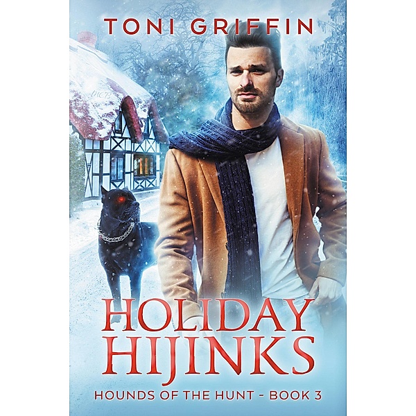 Holiday Hijinks (Hounds of the Hunt, #3) / Hounds of the Hunt, Toni Griffin