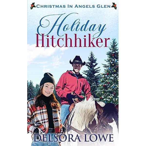 Holiday Hitchhiker (Christmas In Angels Glen) / Christmas In Angels Glen, Delsora Lowe