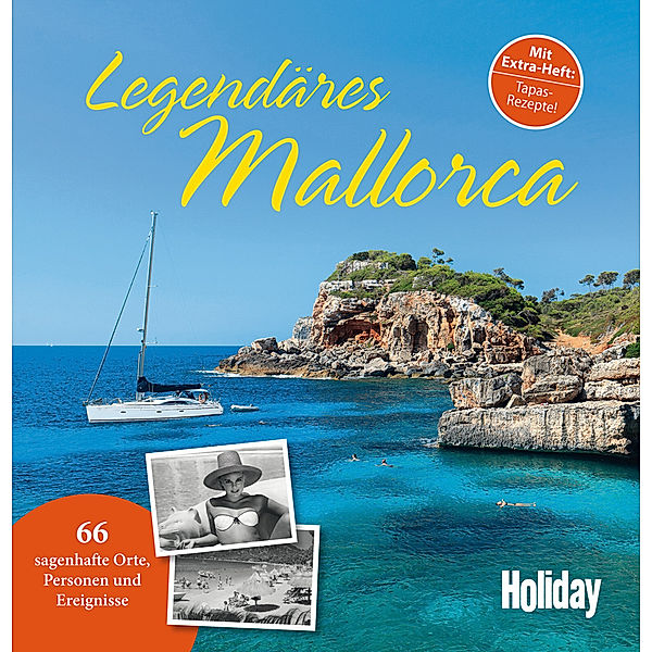 Holiday / HOLIDAY Reisebuch: Legendäres Mallorca, Axel Nowak, Verónica Reisenegger