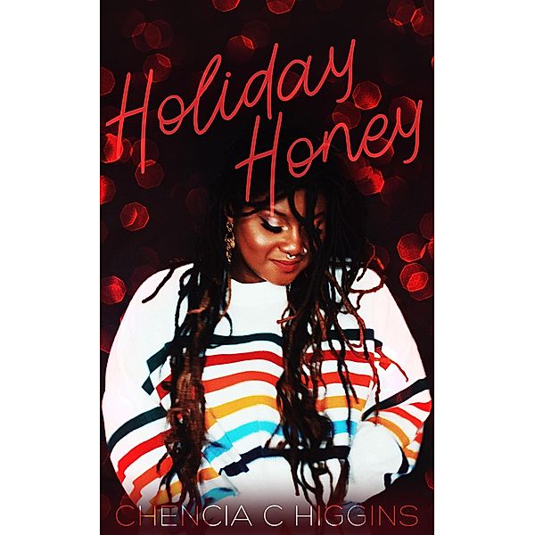 Holiday Honey (JustOneNight.com, #4) / JustOneNight.com, Chencia C. Higgins