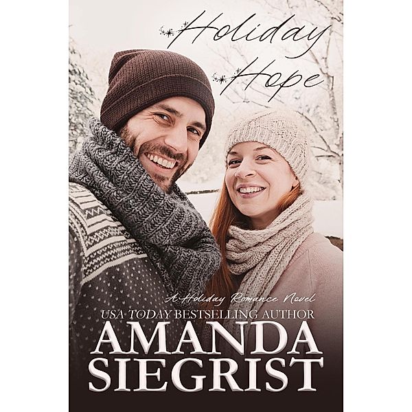 Holiday Hope (A Holiday Romance Novel, #6) / A Holiday Romance Novel, Amanda Siegrist