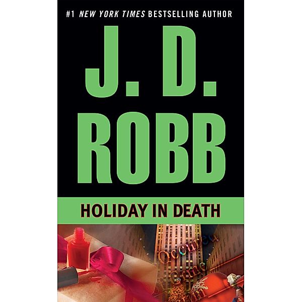 Holiday in Death / In Death Bd.7, J. D. Robb