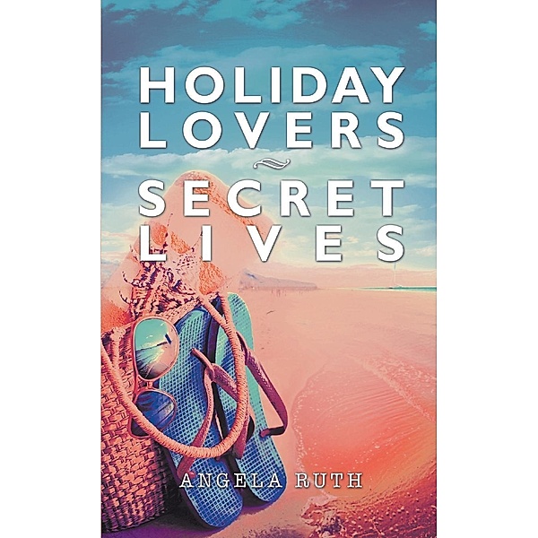 Holiday Lovers Secret Lives, Angela Ruth
