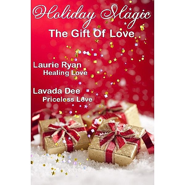 Holiday Magic: The Gift of Love / Laurie Ryan Lavada Dee, Laurie Ryan Lavada Dee