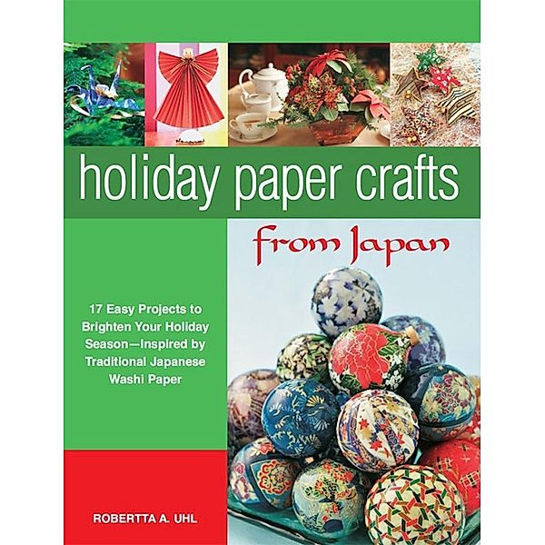 Holiday Paper Crafts from Japan, Robertta A. Uhl