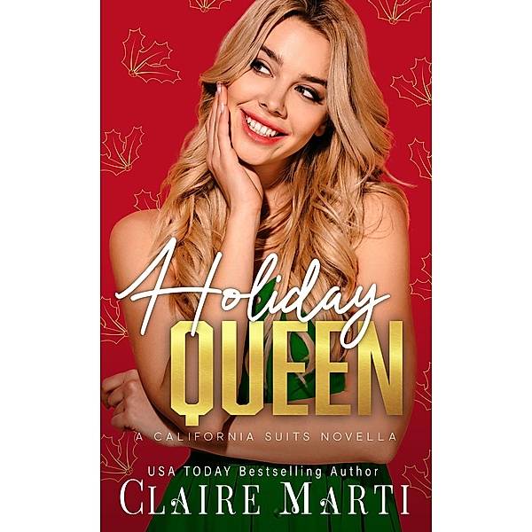 Holiday Queen (California Suits, #4) / California Suits, Claire Marti