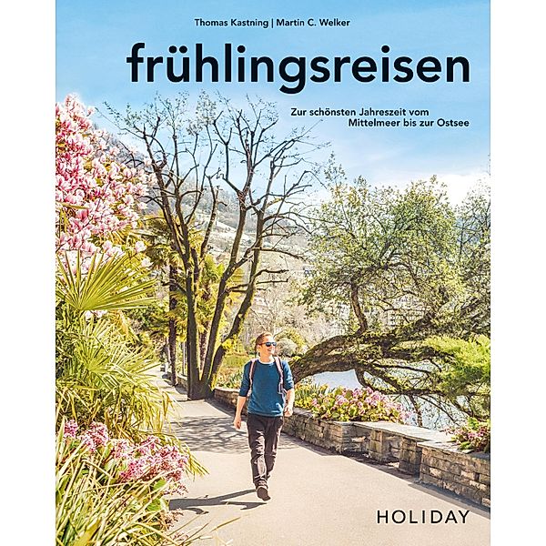 HOLIDAY Reisebuch: frühlingsreisen, Thomas Kastning