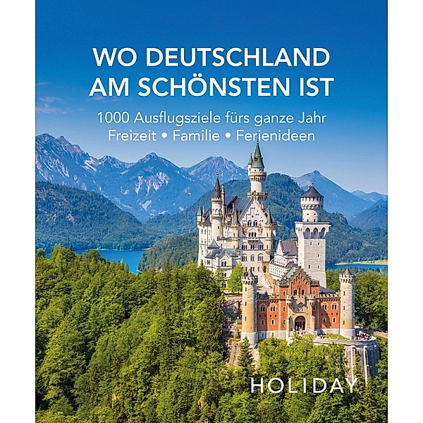 HOLIDAY Reisebuch: Wo Deutschland am schönsten ist, Axel Klemmer
