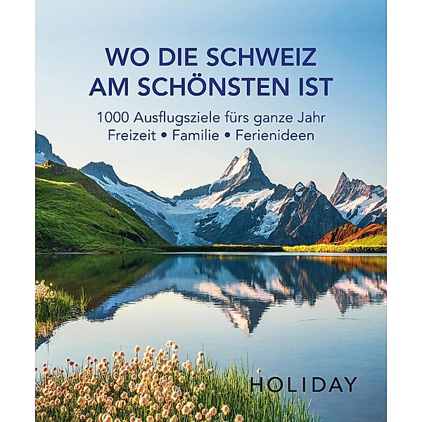 HOLIDAY Reisebuch: Wo die Schweiz am schönsten ist Buch versandkostenfrei  bei Weltbild.ch bestellen