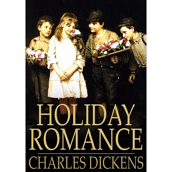 Holiday Romance / The Floating Press, Charles Dickens