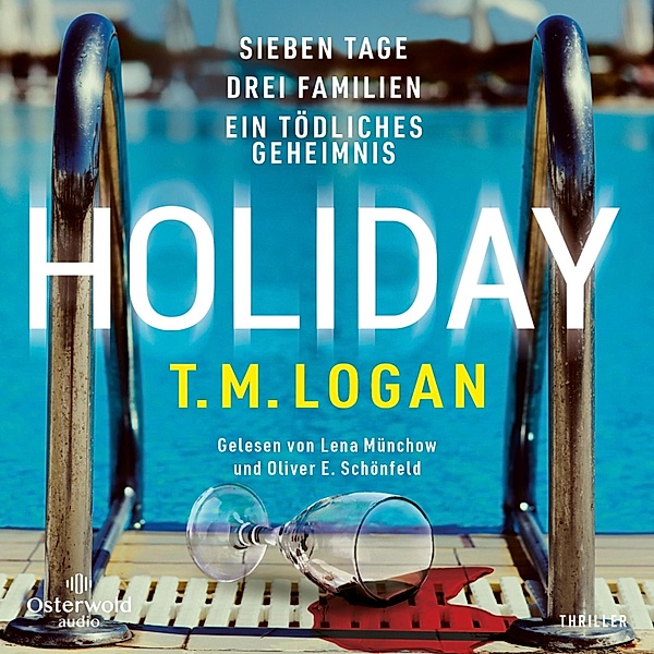 Holiday – Sieben Tage. Drei Familien. Ein tödliches Geheimnis., T.M. Logan