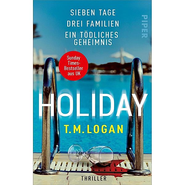 Holiday - Sieben Tage. Drei Familien. Ein tödliches Geheimnis., T. M. Logan