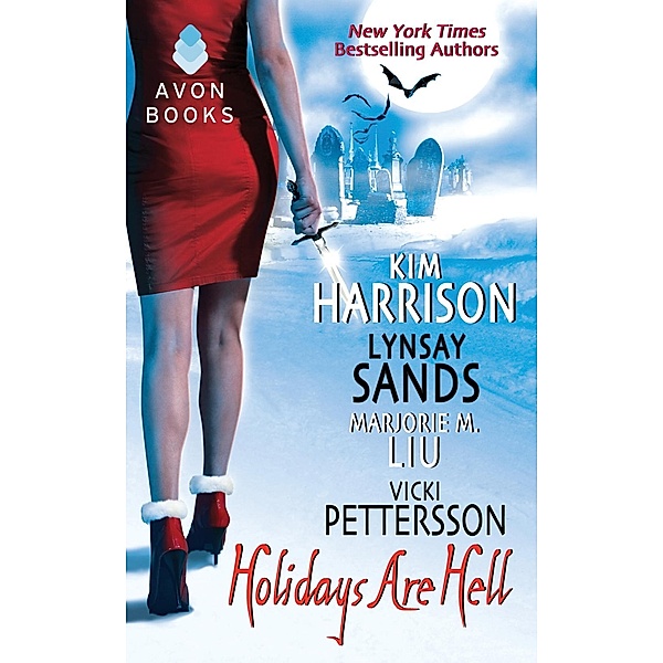 Holidays Are Hell / A Hollows Novella, Kim Harrison, Lynsay Sands, Vicki Pettersson, Marjorie Liu