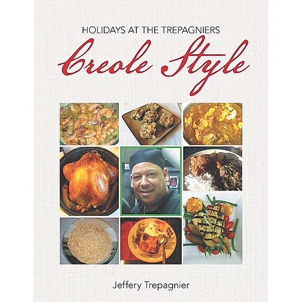 Holidays at the Trepagniers, Creole Style, Jeffery Trepagnier