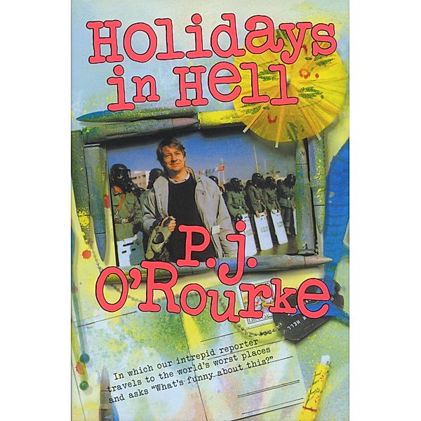 Holidays in Hell, P. J. O'Rourke