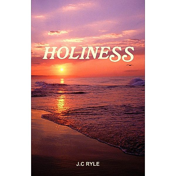 Holiness, J. C Ryle